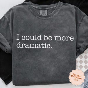 Podría ser dramático (Png), sarcasmo (Png), sarcástico (Png), cita divertida (Png), camiseta con humor, cita atrevida (Png), cita sarcástica (Png), camiseta con cita divertida