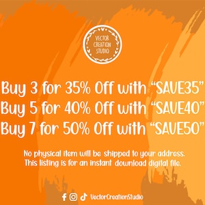 May include: Orange and brown textured background with white text that reads "Buy 3 for 35% Off with "SAVE35"" "Buy 5 for 40% Off with "SAVE40"" "Buy 7 for 50% Off with "SAVE50""  No physical item will be shipped to your address. This listing is for an instant download digital file. f VectorCreationStudio