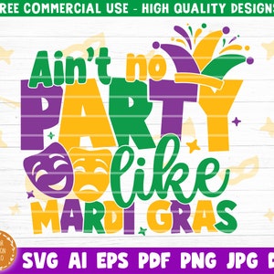 マルディグラのようなパーティーはありません SVG、マルディグラ SVG PNG PDF、面白いマルディグラ SVG、ファットチューズデー SVG、マルディグラシャツ SVG、フルール・ド・リス SVG、クリカット
