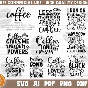 May include: A set of 10 black and white coffee-themed SVG cut files. The designs include phrases like "Coffee Gives Me Mom Powers", "Coffee and Jesus", "I Run on Caffeine Chaos and Cuss Words", and "Coffee is My Love Language".