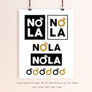 May include: A white poster with the word "NOLA" in black and gold, featuring a diamond ring graphic. The poster includes multiple variations of the design and the text "Download Includes All of the Following File Types: svg | png | pdf | eps | jpg."