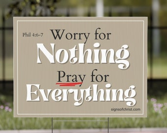 Worry for nothing pray for everything Yard sign