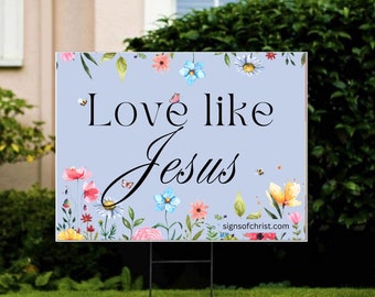 Love Like Jesus Yard Sign