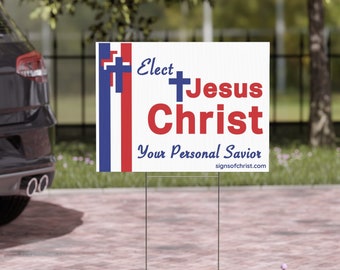 Elect Jesus your personal Savior yard sign