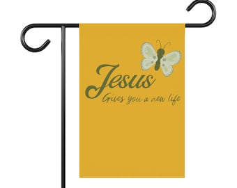 Jesus gives you a new life Garden Flag