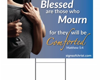 Those who mourn will be comforted Yard sign