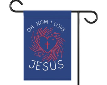 Oh how I love Jesus Garden & House Banner
