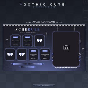 May include: A dark blue and purple stream schedule template with the text "Gothic Cute" and "Stream Schedule." The schedule includes days of the week, times, and a space for a photo. Includes text "PSD file + editable text."