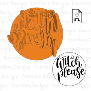 Witch Please Imprint Digital Download STL File for Cookie Cutter Fondant Cutter Clay Cutter 3D Model for 3D Printing
