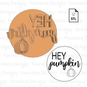 Hey Pumpkin Imprint Digital Download STL File for Cookie Cutter Fondant Cutter Clay Cutter 3D Model for 3D Printing