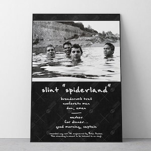May include: Monochrome poster of the band Slint in water, with the album title "Spiderland." The poster lists song titles such as "Breadcrumb Trail" and "Washer." Recording details are also included in the text.