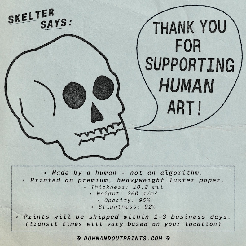 Puede incluir: Ilustraci&oacute;n en blanco y negro de una calavera con el texto "SKELTER SAYS:" encima. Un bocadillo dice "THANK YOU FOR SUPPORTING HUMAN ART!". La impresi&oacute;n est&aacute; hecha por un humano e impresa en papel brillante de alta calidad.
