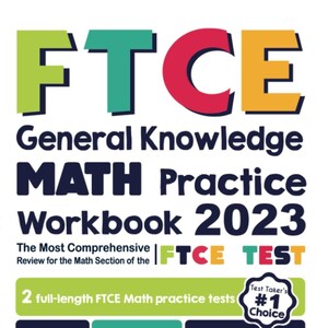 May include: FTCE General Knowledge MATH Practice Workbook 2023. The Most Comprehensive Review for the Math Section of the FTCE Test. 2 full-length FTCE Math practice tests. Test Taker's #1 Choice. Hone Your Math Skills, Boost Your Confidence, Overcome Your Exam Anxiety. Recommended by Test Prep Experts. Visit EffortlessMath.com/FTCE for Online FTCE Math Resources. Reza Nazari.