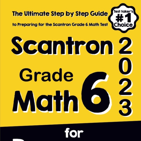 Scantron Grade 6 Math for Beginners: The Ultimate Step-by-Step Guide to Preparing for the Scantron Math Test