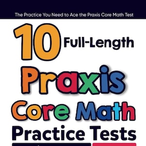 Peut inclure: Une couverture de livre avec un design coloré présentant le texte "10 Tests complets de pratique de mathématiques Praxis Core". La couverture comprend également une liste de contrôle des avantages de l'utilisation du livre, tels que l'amélioration des compétences en mathématiques, le renforcement de la confiance en soi et la survenue de l'anxiété d'examen. Le livre est recommandé par des experts en préparation aux tests.