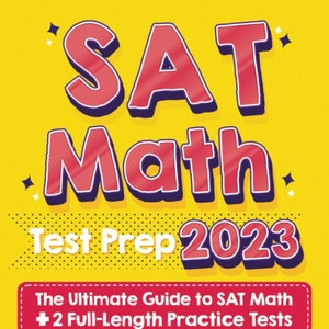 SAT Math Test Prep: The Ultimate Guide to SAT Math + 2 Full-Length Practice Tests
