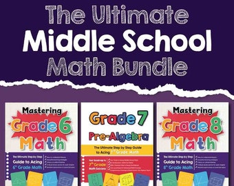 The Ultimate Middle School Math Bundle: Grades 6-8
