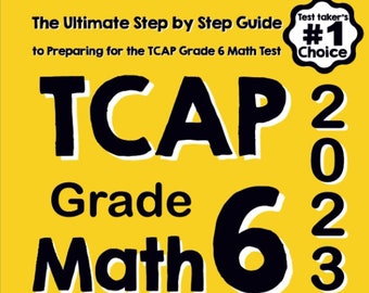 TCAP Grade 6 Math for Beginners: The Ultimate Step-by-Step Guide to Preparing for the TCAP Math Test