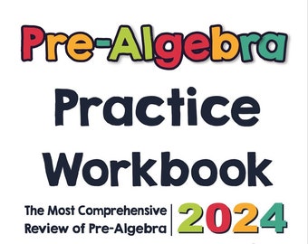 Pre-Algebra Practice Workbook: The Most Comprehensive Review of Pre-Algebra