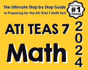 ATI TEAS 7 Mathe für Anfänger: Die ultimative Schritt für Schritt Anleitung