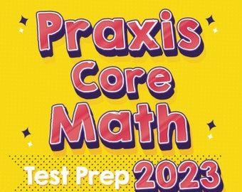 Praxis Core Math Test Prep: The Ultimate Guide to Praxis Core Math + 2 Full-Length Practice Tests