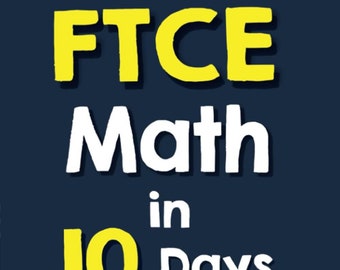 FTCE Math in 10 Days: The Most Effective FTCE Math Crash Course