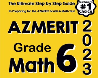 AzMERIT Grade 6 Math for Beginners: The Ultimate Step-by-Step Guide to Preparing for the AzMERIT Math Test