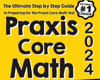 Praxis Core Math for Beginners: The Ultimate Step-by-Step Guide to Preparing for the Praxis Core Math Test