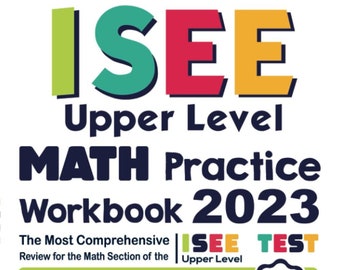 ISEE Upper-Level Math Practice Workbook: The Most Comprehensive Review for the Math Section of the ISEE Upper-Level Test
