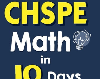 Matematyka CHSPE w 10 dni: Najbardziej efektywny kurs matematyki CHSPE w trybie przyspieszonym