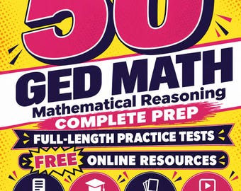 GED Mathematical Reasoning Complete Prep | PDF Math Study Guide | 50 Practice Tests