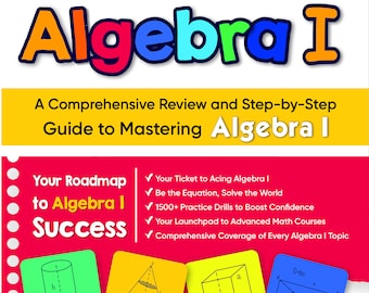 High School Algebra I: A Comprehensive Review and Step-by-Step Guide to Mastering High School Algebra 1