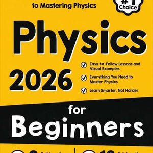 May include: A yellow book cover titled The Ultimate Step by Step Guide to Mastering Physics 2026 for Beginners. It features a Student's #1 Choice badge, lists easy-to-follow lessons, and notes 2 full-length practice tests in the book and 10 online.