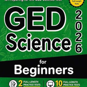 May include: A green book titled GED Science 2026 for Beginners, The Ultimate Step by Step Guide to Preparing for the GED Science Test. The cover features a yellow badge stating 2 Print +10 Online Full-Length Tests, plus icons for 2 tests in the book and 10 online.