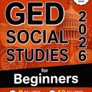 May include: A book cover titled GED Social Studies 2026 for Beginners, featuring an orange background with the US Capitol building, a compass, and a globe. Text includes The Ultimate Step by Step Guide, 2 print and 10 online full-length tests.