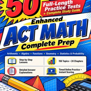 Enhanced ACT Math Complete Prep 2027 PDF | Study Guide, 50 Practice Tests, Lessons and Answers