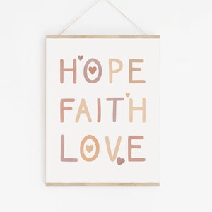 Hope Faith Love Inspirational Quote Art Printable Nursery Decor Playroom Love Poster Baby Room Decor Neutral Boho theme artwork for hanging