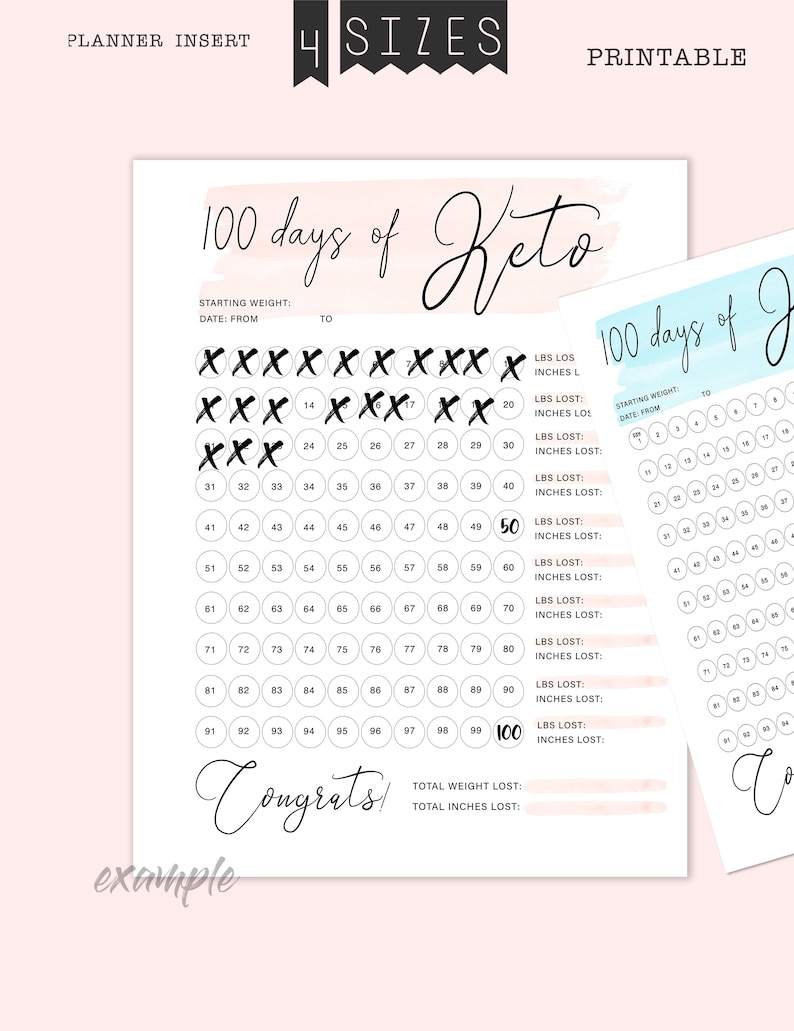 May include: A printable 100-day keto tracker with a pink watercolor background. The tracker includes a section for starting weight, date, and daily checkmarks for 100 days. There are also sections to track weight and inches lost.