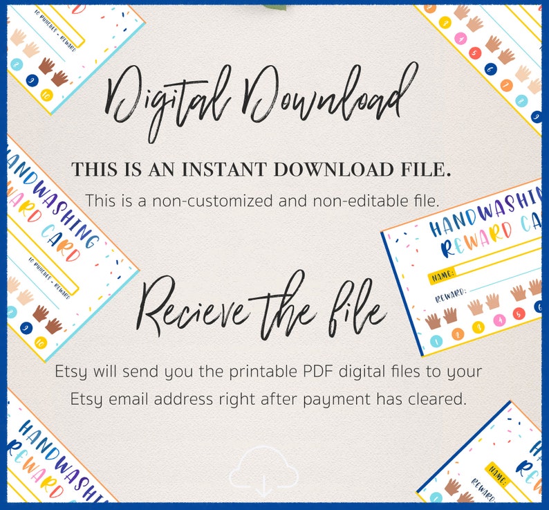 May include: A printable digital download for a handwashing reward chart. The chart features a colorful design with confetti and hand icons. The text "Handwashing Reward Card" is displayed on the chart. The text "This is an instant download file. This is a non-customized and non-editable file." is also displayed.