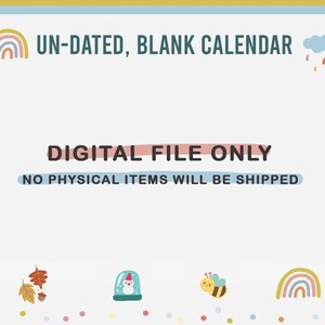 May include: A digital file for an undated, blank calendar. The text "DIGITAL FILE ONLY" and "NO PHYSICAL ITEMS WILL BE SHIPPED" is displayed on a white background with colorful illustrations.