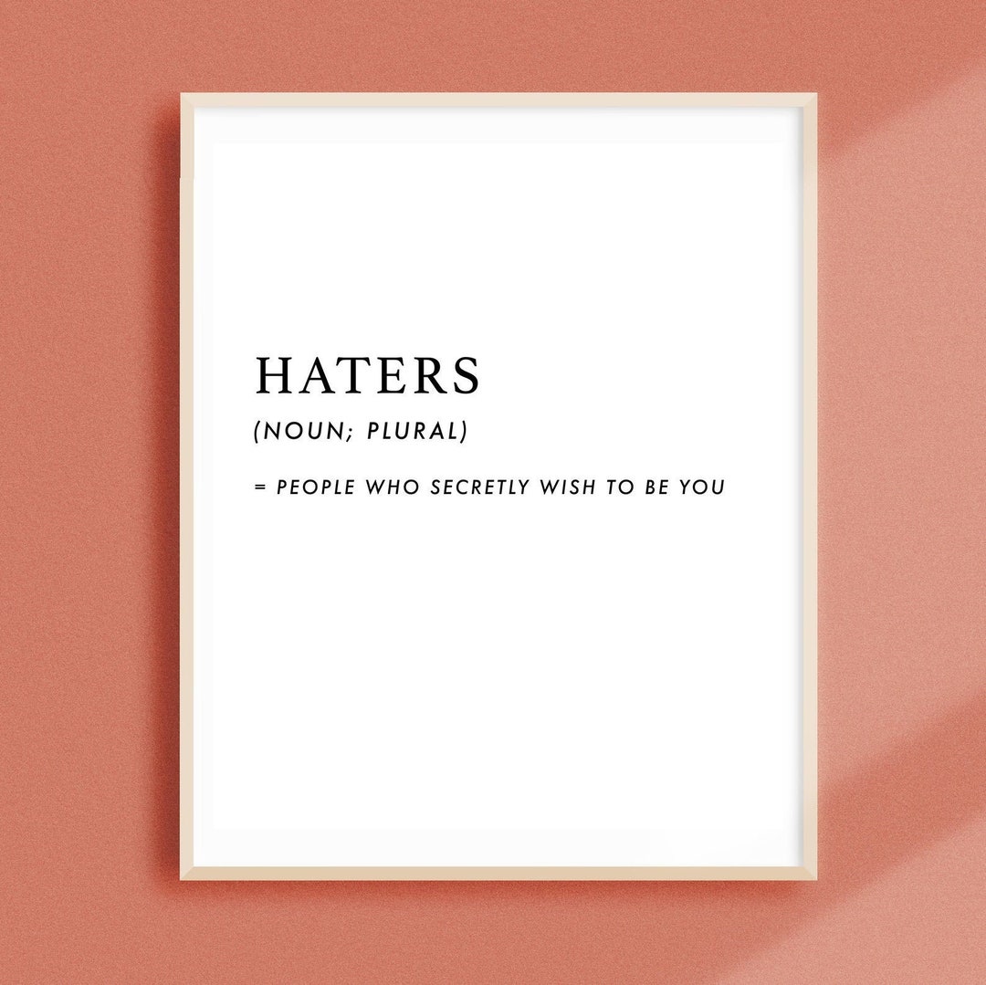 Definition of Haters, Positive Quote, Funny Quote Art, Jealousy Spirit