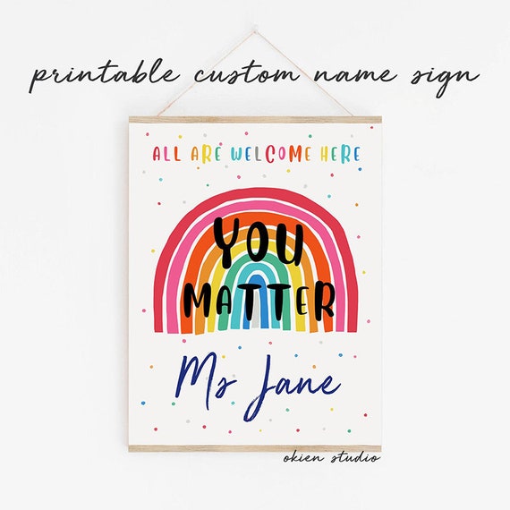 Custom Teacher Welcome Sign: You Matter Rainbow Classroom Decor (Digital Download)