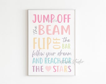 May include: A motivational quote in a white frame with a pink, yellow, green, and blue color scheme. The quote reads "Jump off the beam, flip off the bar, follow your dream and reach for the stars."