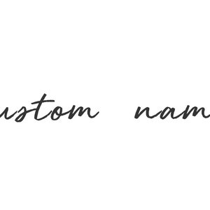 May include: Custom name written in black cursive script.