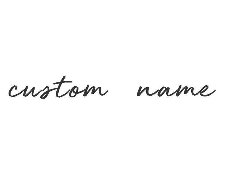 May include: Custom name written in black cursive script.