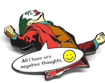 JOKER  "All i have are negative thoughts" Hard Enamel Pin with Free Medical Condition Card