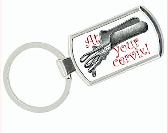Cervix Keyring: Midwife, Nurse, Doctor Gift - At Your Cervix Pun