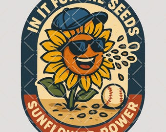 Funny Sunflower Baseball PNG: In It For The Seeds (Digital Download)