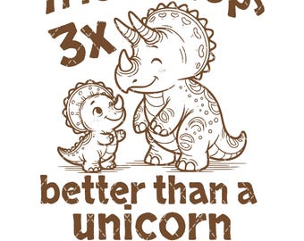 Triceratops 3x Better Than Unicorn PNG, Amoureux des dinosaures rigolos, maman dinosaure et son bébé paléontologie