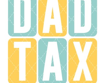 Dad Tax PNG: Funny Father's Day Sublimation Design (Digital Download)
